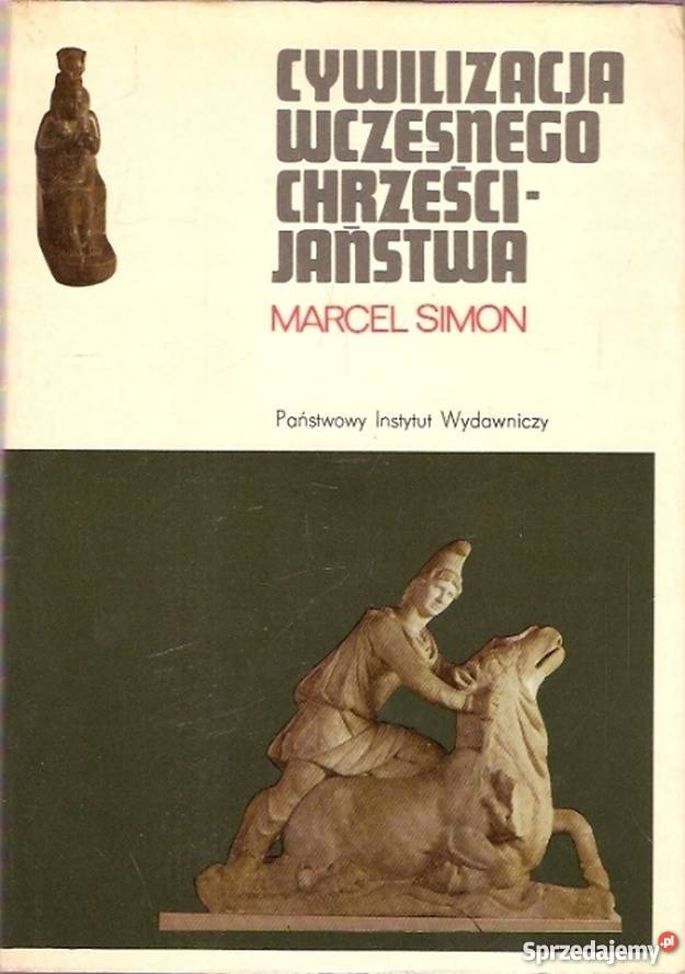 CYWILIZACJA WCZESNEGO CHRZEŚCIJAŃSTWA Tarnów sprzedam
