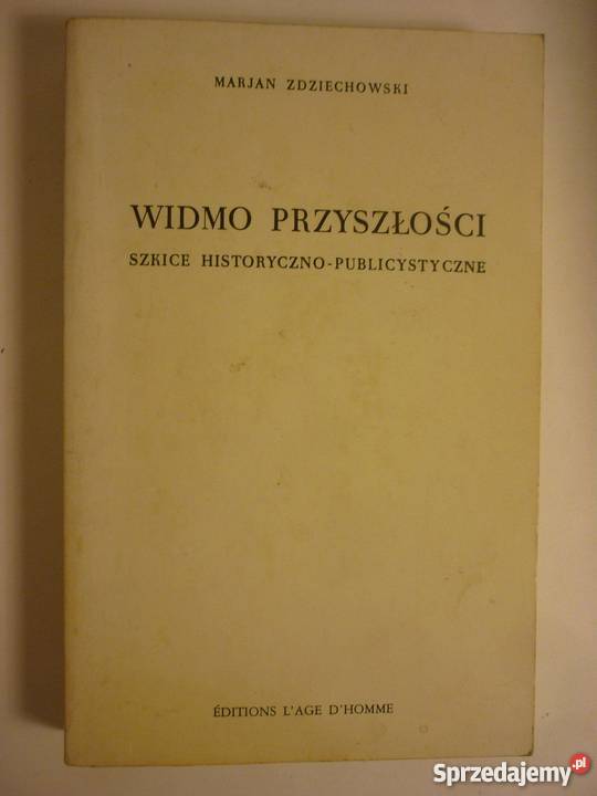 WIDMO PRZYSZŁOŚCI MARJAN ZDZIECHOWSKI Rok wydania 1983 Książki naukowe i popularnonaukowe Opole