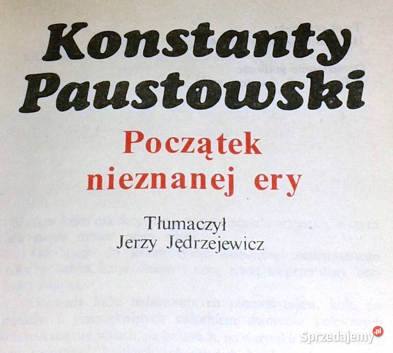 Początek nieznanej ery Konstanty Paustowski Kultura i Rozrywka Chełm