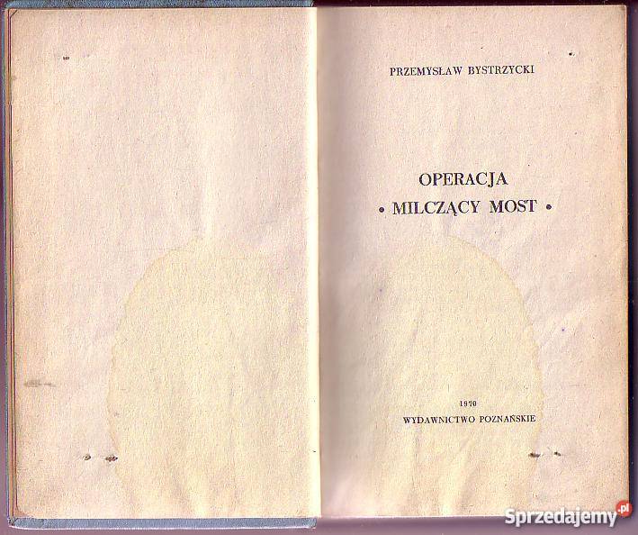6150 OPERACJA MILCZĄCY MOST PRZEMYSŁAW literatura piękna - proza polska Proza i poezja Czyrna