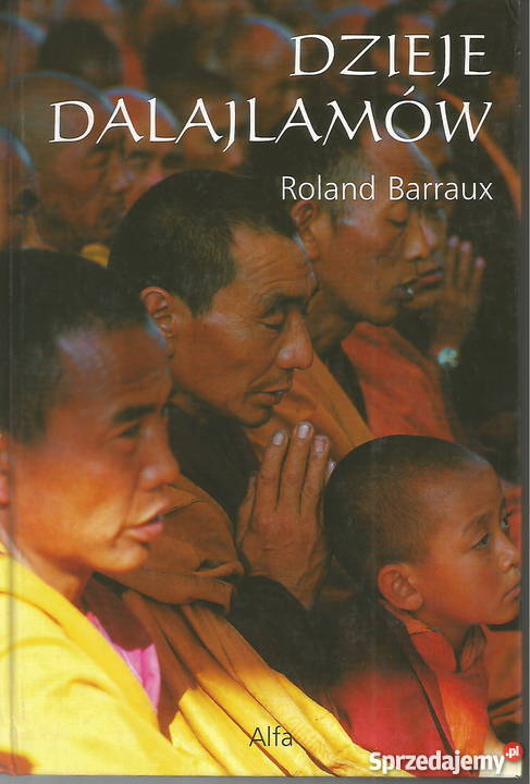 Dzieje Dalajlamów Roland Barraux Alfa Warszawa Rok wydania 1998 małopolskie Kraków sprzedam
