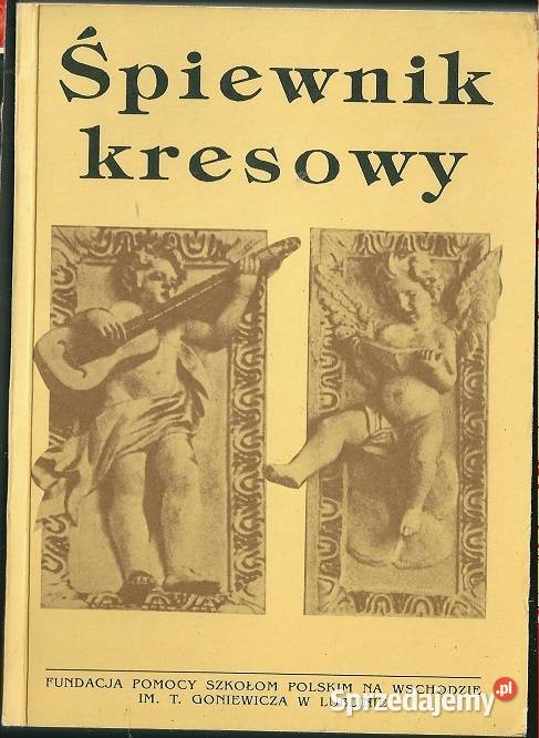 Śpiewnik kresowy Zoła pieśni Kresy śpiewnik nuty Łódź sprzedam