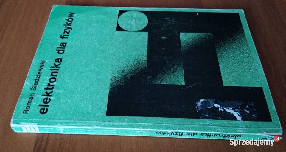 Elektronika fizyków Roman Śledziewski Książki naukowe i popularnonaukowe