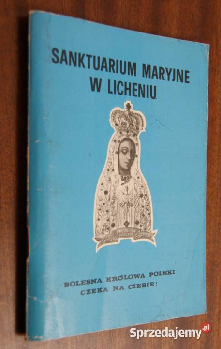 Sanktuarium Maryjne w Licheniu przewodnik Poradniki, albumy i reportaże lubelskie Parczew