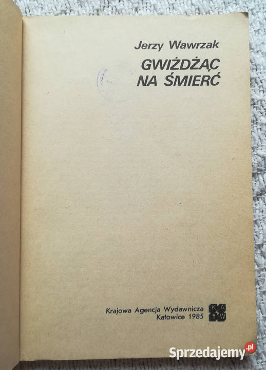 Gwiżdżąc na śmierć Jerzy Wawrzak Białystok