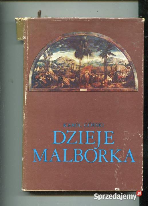 Dzieje Malborka Karol Górski zachodniopomorskie sprzedam