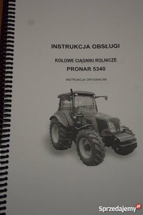 Instrukcja obsługi ciągnika PRONAR 5340 sprzedam