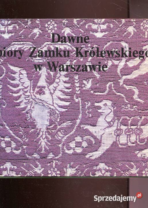Dawne zbiory Zamku Królewskiego w Warszawie Pozostałe Szczecin sprzedam