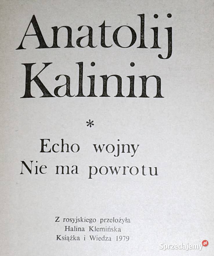 Echo wojny Nie ma powrotu Anatolij Kalinin Chełm