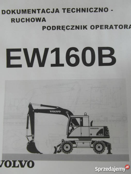 Dtr Instrukcja Obsługi Koparka Volvo Ew160B I Inne Szczecin - Sprzedajemy.pl