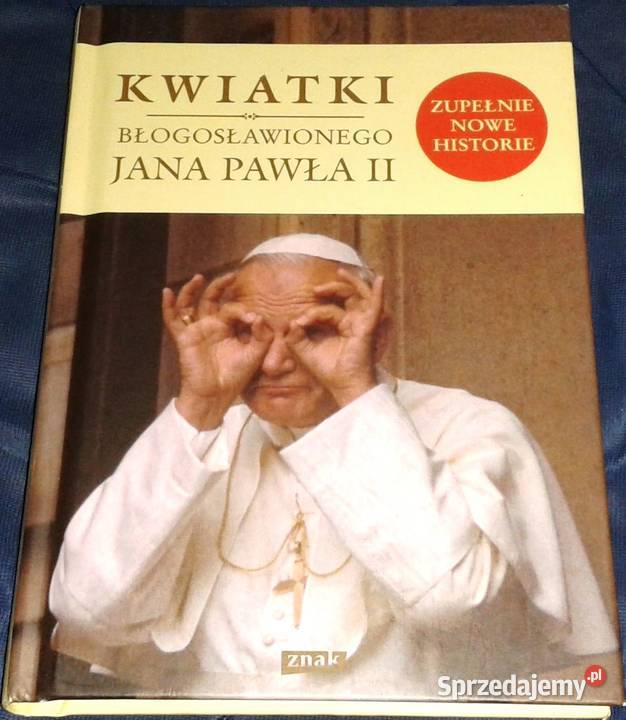 Kwiatki błogosławionego Jana Pawła II Janusz Pozostałe Chełm
