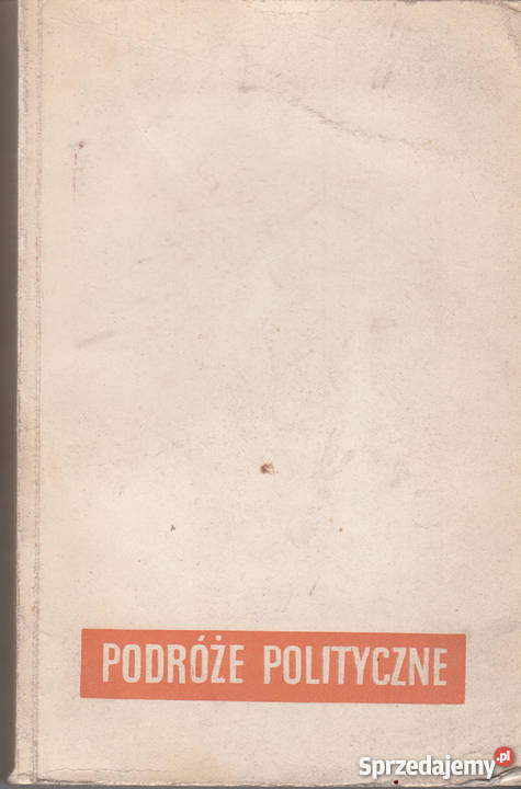 01243 PODRÓŻE POLITYCZNE WŁADYSŁAW MACHEJEK małopolskie Czyrna sprzedam