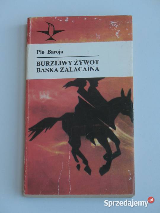 Burzliwy żywot Baska Zalacaina Pio Baroja Kraków