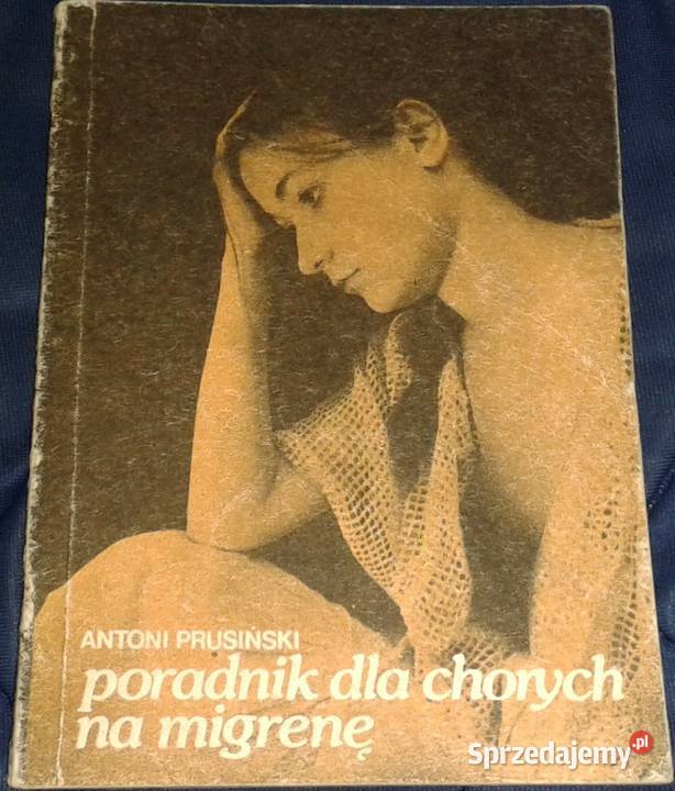 Poradnik chorych na migrenę Antoni Prusiński Chełm