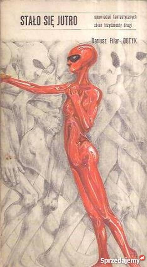 STAŁO SIĘ JUTRO OPOWIADAŃ FANTASTYCZNYCH ZBIÓR Piła