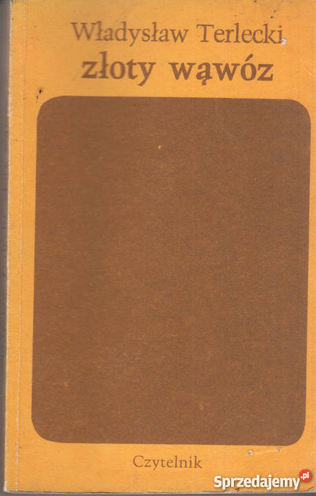 02538 ZŁOTY WĄWÓZ WŁADYSŁAW TERLECKI Proza i poezja Czyrna