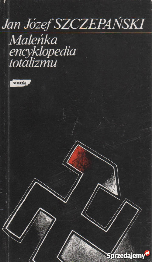 MALEŃKA ENCYKLOPEDIA TOTALIZMU SZCZEPAŃSKI JÓZEF Białystok