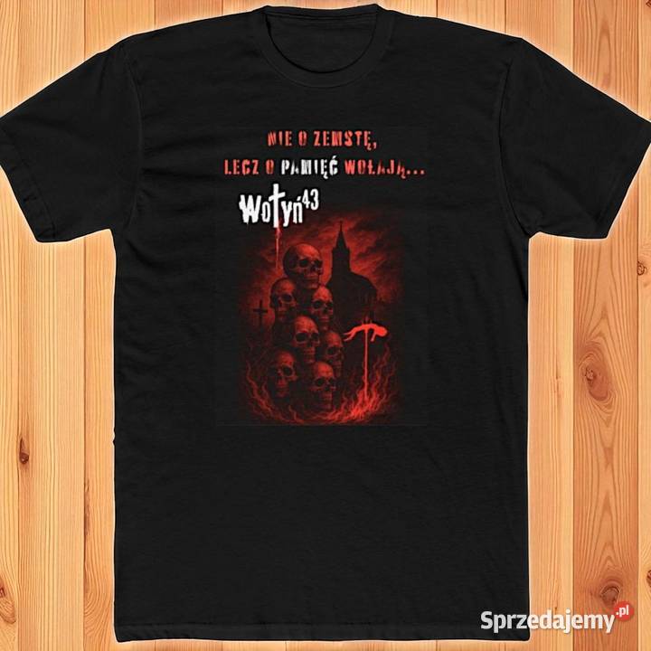 ODZIEŻ PATRIOTYCZNA koszulka Wołyń 1943 nie o Pozostałe
