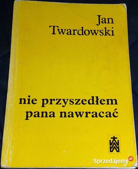 Nie przyszedłem pana nawracać Jan Twardowski Chełm