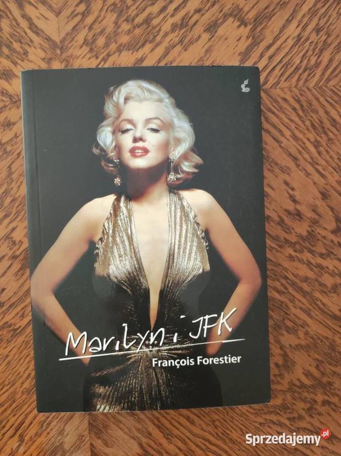 Marilyn I JFK Forestier Franois Marilyn Monroe