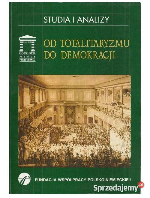 totalitaryzmu do demokracji Pomiędzy grubą politologia, stos. międzynarodowe sprzedam