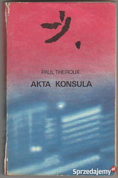 7307 AKTA KONSULA PAUL THEROUX literatura piękna - proza zagraniczna Czyrna
