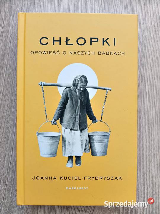 Chłopki Opowieść o naszych babkach Joanna Kraków