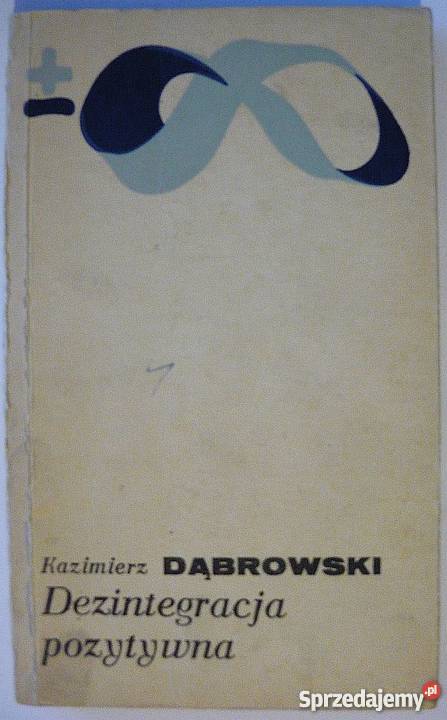 DEZINTEGRACJA POZYTYWNA KAZIMIERZ DĄBROWSKI Rok wydania 1979 Warszawa