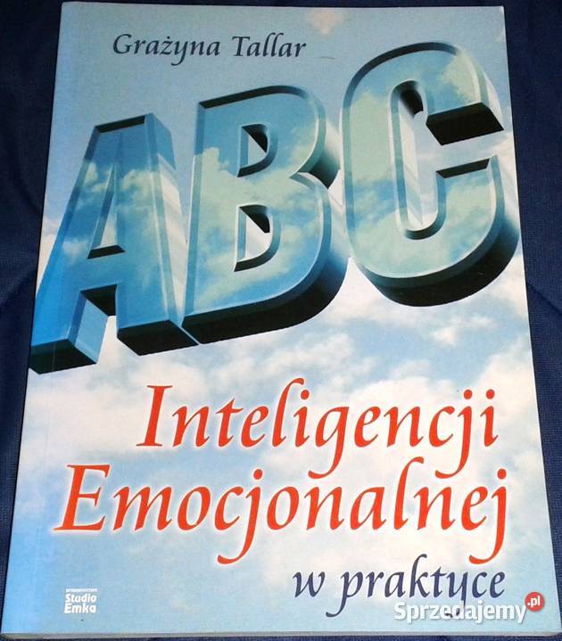 ABC inteligencji emocjonalnej w praktyce Grażyna Książki i Podręczniki Chełm
