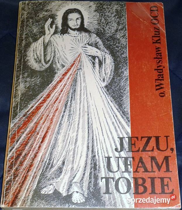 Jezu ufam Tobie o Władysław Kluz OCD Chełm