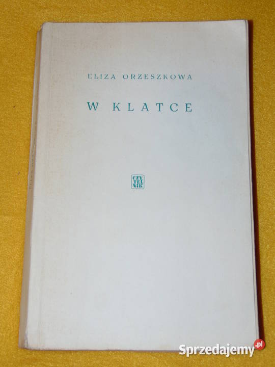 W klatce Eliza Orzeszkowa Rok wydania 1962 Lublin