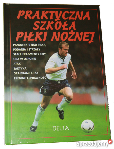 Praktyczna szkoła piłki nożnej poradnik Poradniki, albumy i reportaże Kielce