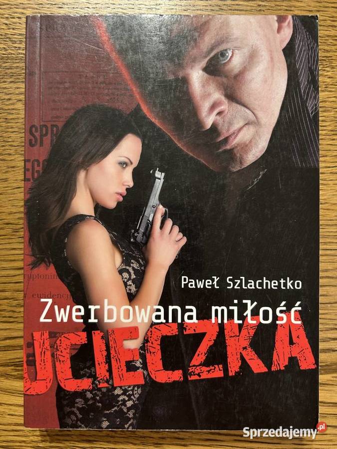 Zwerbowana miłość ucieczka Paweł Szlachetko Lublin