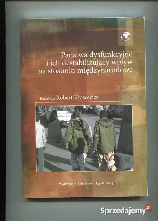 Państwa dysfunkcyjne i ich destabilizujący wpływ sprzedam