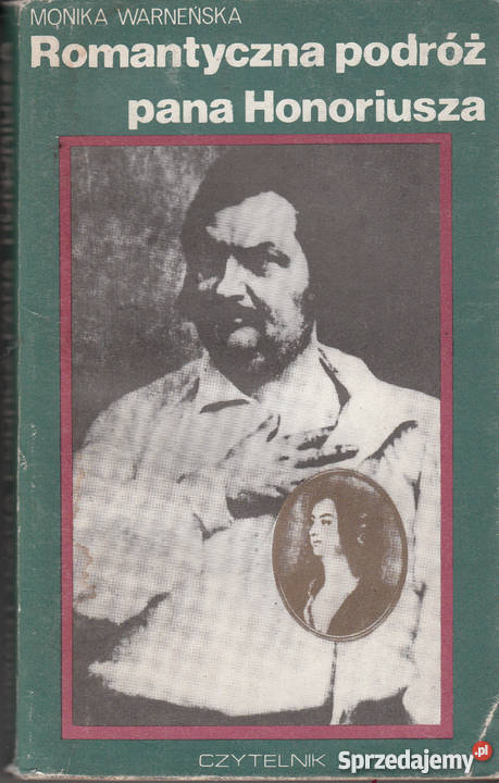 01735 ROMANTYCZNA PODRÓŻ PANA HONORIUSZA MONIKA literatura piękna - proza polska małopolskie Czyrna