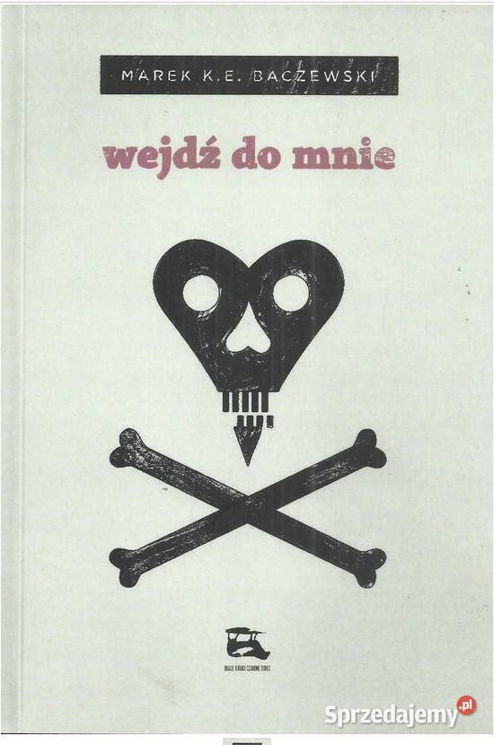 Wejdź do mnie Proza i poezja łódzkie Łódź