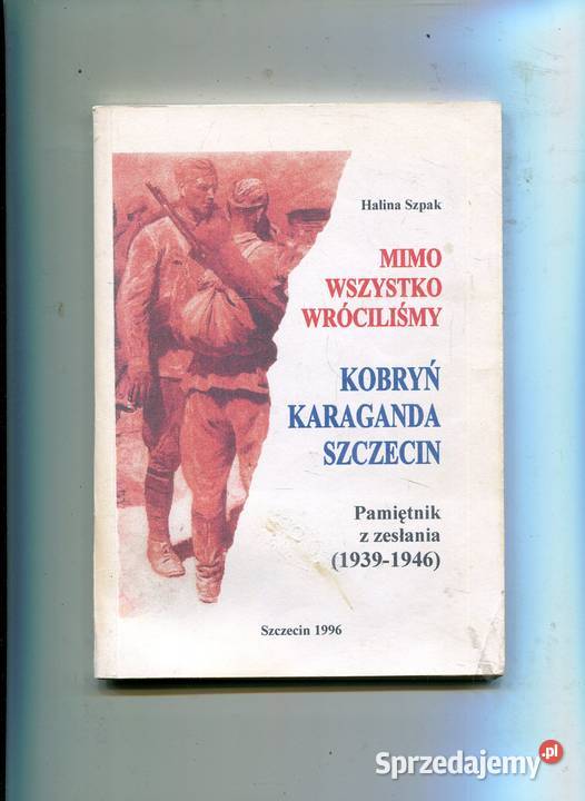Kobryń Karaganda Szczecin Pamiętnik z zesłania