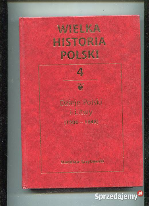 Wielka Historia Polski T4 Dzieje Polski i Litwy zachodniopomorskie Szczecin