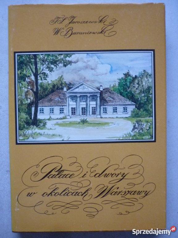 PAŁACE I DWORY W OKOLICACH WARSZAWY JAROSZEWSKI Ustka