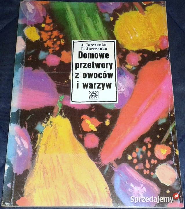 Domowe przetwory z owoców i warzyw Jefim Chełm