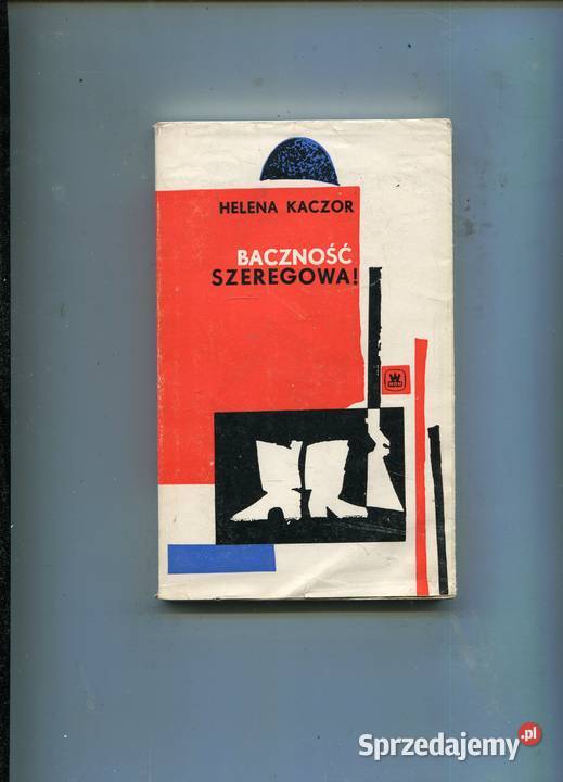 Baczność szeregowa Helena Kaczor Rok wydania 1964 Szczecin