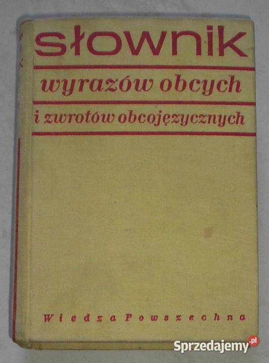 Słownik wyrazów obcych i zwrotów obcojęzycznych W.Kopaliński