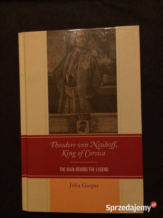 Theodore von Neuhoff King of Corsica Z Książki naukowe i popularnonaukowe mazowieckie Warszawa sprzedam