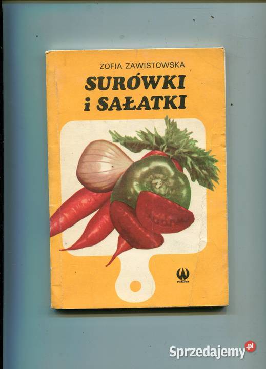 Surówki i sałatki Zofia Zawistowska Rok wydania 1979 Szczecin