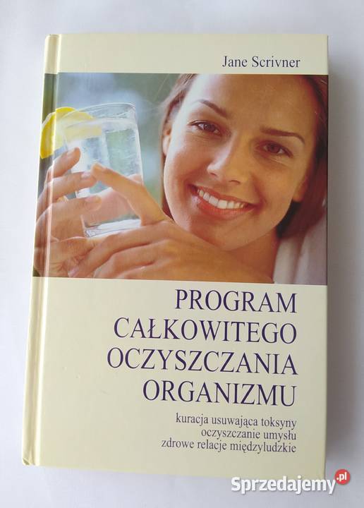 PROGRAM CAŁKOWITEGO OCZYSZCZANIA ORGANIZMU Jane twarda Hajnówka sprzedam