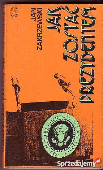 6488 ZOSTAĆ PREZYDENTEM JAN ZAKRZEWSKI Czyrna