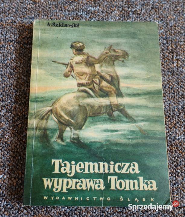 Alfred Szklarski Tajemnicza wyprawa Tomka Kętrzyn