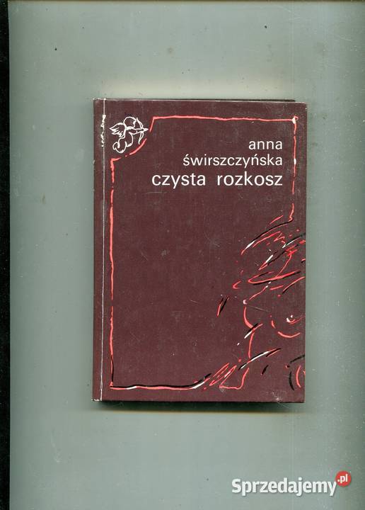 Czysta rozkosz Anna Świrszczyńska Szczecin
