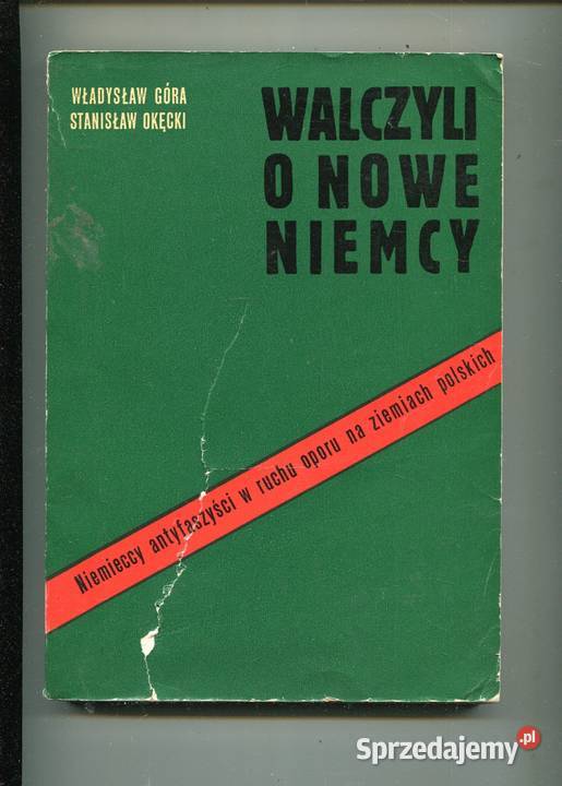 Walczyli o nowe Niemcy Niemieccy antyfaszyści w Pozostałe sprzedam