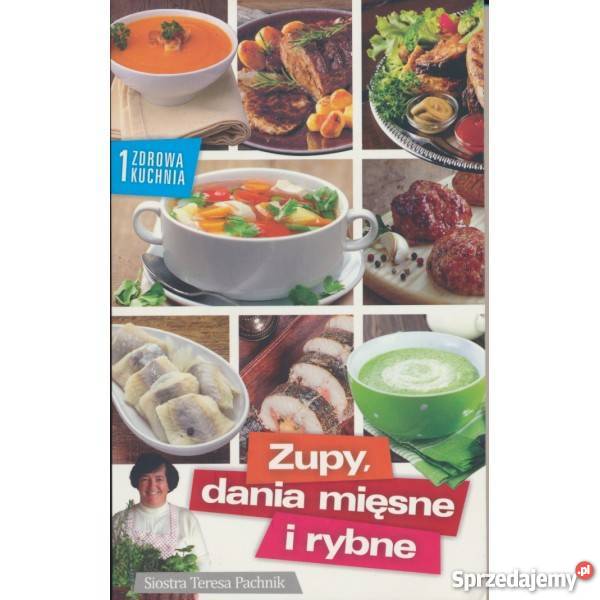 Zupy dania mięsne i ryby Siostra Teresa Pachnik Warszawa